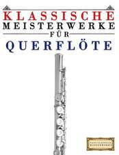 Klassische Meisterwerke Fur Querflote