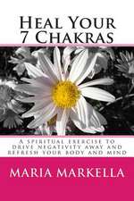 Heal Your 7 Chakras