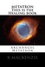 Metatron This Is the Healing Book