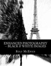 Enhanced Photography -- Black & White Images