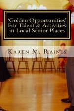 'Golden Opportunities' for Talent & Activities in Local Senior Places