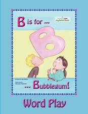 B Is for Bubblegum! Word Play