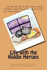 Life with the Kiddie Heroes