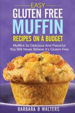 Easy Gluten Free Muffin Recipes on a Budget