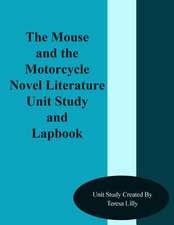 The Mouse and the Motorcycle Novel Literature Unit Study and Lapbook