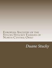 European Ancestry of the Stucky/Stuckey Families of North Central Ohio