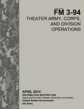 Field Manual FM 3-94 Theater Army, Corps, and Division Operations April 2014