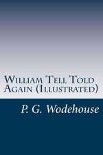 William Tell Told Again (Illustrated)