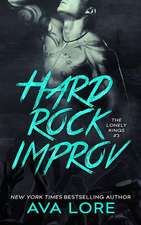 Hard Rock Improv (the Lonely Kings, #3)