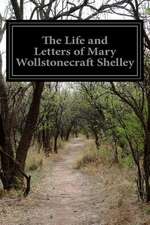 The Life and Letters of Mary Wollstonecraft Shelley