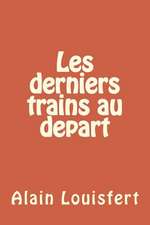 Les Derniers Trains a Partir