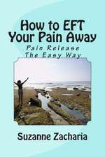 How to Eft Your Pain Away