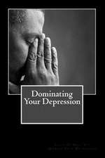 Dominating Your Depression