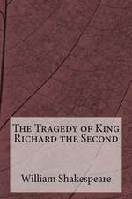 The Tragedy of King Richard the Second