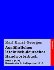 Ausfuhrliches Lateinisch-Deutsches Handworterbuch