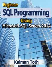 Beginner SQL Programming Using Microsoft SQL Server 2014