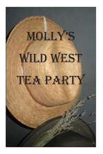 Molly's Wild West Tea Party