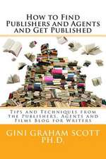 How to Find Publishers and Agents and Get Published