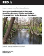 Hydrogeology and Numerical Simulation of the Unconsolidated Glacial Aquifer in the Pootatuck River Basin, Newtown, Connecticut