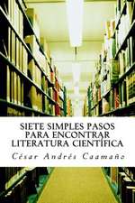 Siete Simples Pasos Para Encontrar Literatura Cientifica