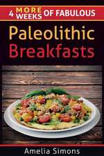 4 More Weeks of Fabulous Paleolithic Breakfasts