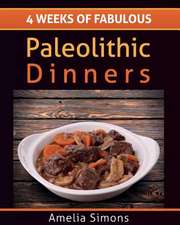 4 Weeks of Fabulous Paleolithic Dinners - Large Print