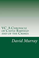 VC a Chronicle of Castle Barfield and of the Crimea