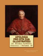 Apologia Pro Vita Sua (Illustrated)