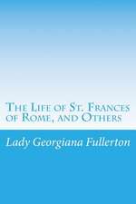 The Life of St. Frances of Rome, and Others