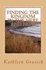 Finding the Kingdom in the Here and Now