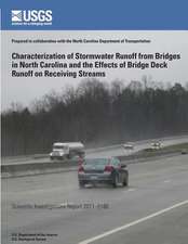 Characterization of Stormwater Runoff from Bridges in North Carolina and the Effects of Bridge Deck Runoff on Receiving Streams