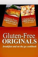 Gluten-Free Originals - Breakfast and on the Go Cookbook