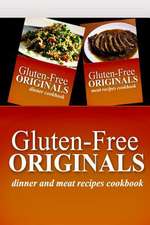 Gluten-Free Originals - Dinner and Meat Recipes Cookbook