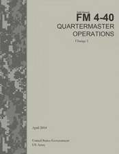 Field Manual FM 4-40 Quartermaster Operations Change 1 April 2014