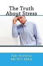 The Truth about Stress