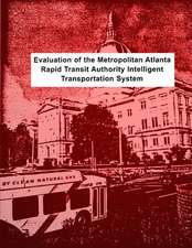 Evaluation of the Metropolitan Atlanta Rapid Transit Authority Intelligent Transportation System