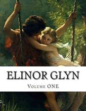 Elinor Glyn, Volume One