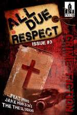 All Due Respect Issue #3