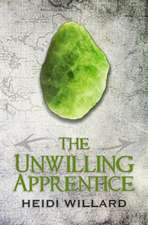 The Unwilling Apprentice (the Unwilling #2)