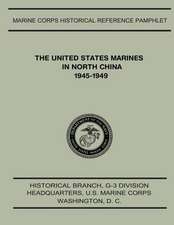 The United States Marines in North China, 1945-1949