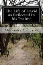 The Life of David as Reflected in His Psalms