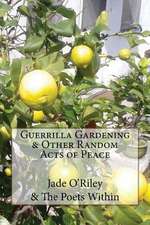 Guerrilla Gardening & Other Random Acts of Peace