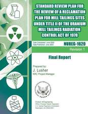 Standard Review Plan for the Review of a Reclamation Plan for Mill Tailing Sites Under Title II of the Uranium Mill Tailings Radiation Control Act of