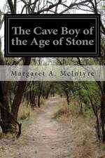 The Cave Boy of the Age of Stone