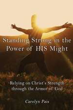 Standing Strong in the Power of His Might