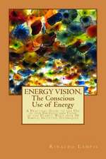 Energy Vision, the Conscious Use of Energy