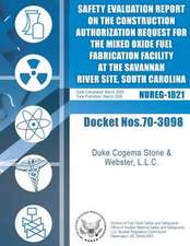 Final Safety Evaluation Report on the Construction Authorization Request for the Mixed Oxide Fuel Fabrication Facility at the Savannah River Site, Sou