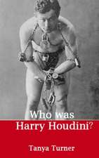 Who Was Harry Houdini?