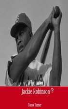 Who Was Jackie Robinson?