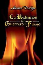 La Redencion del Guerrero de Fuego